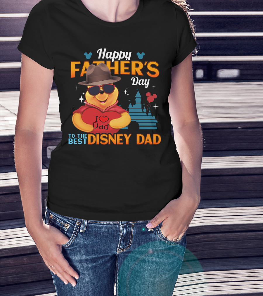 Happy Father's Day To The Best Disney Dad With Pooh Heart And Castle T-Shirt