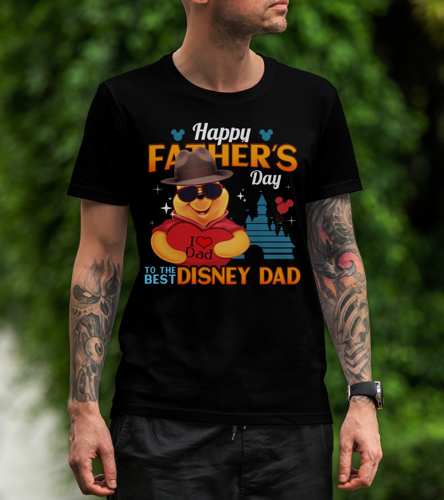 Happy Father's Day To The Best Disney Dad With Pooh Heart And Castle T-Shirt