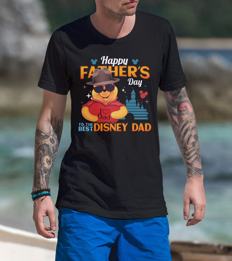 Happy Father's Day To The Best Disney Dad With Pooh Heart And Castle T-Shirt