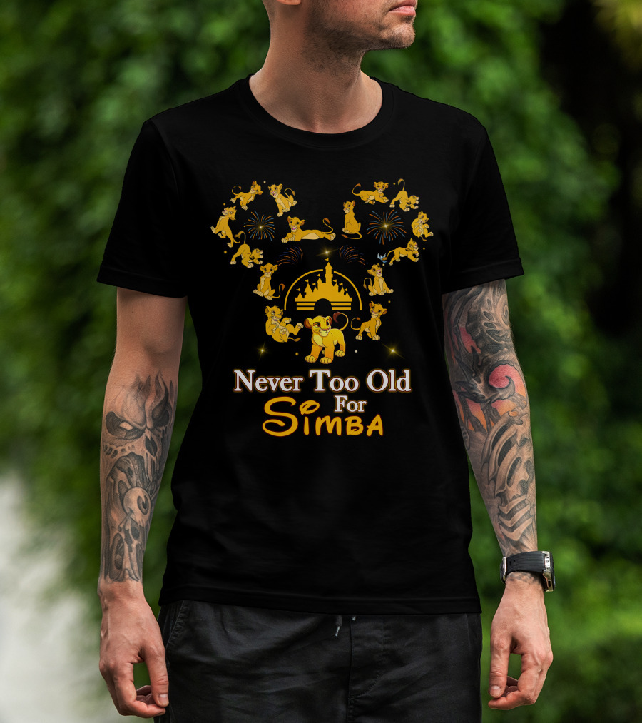Never Too Old For Simba Fireworks And Castle Celebration T-Shirt