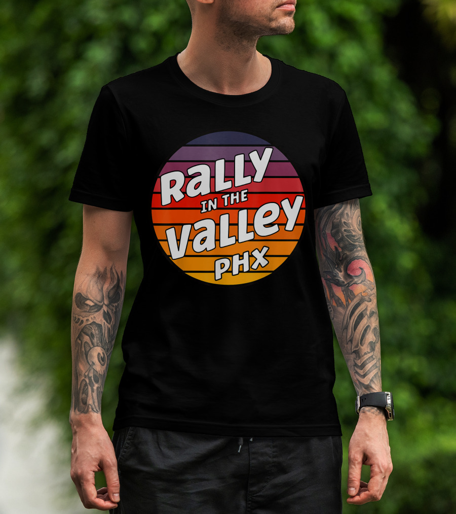 Rally In The Valley Phx Style T-Shirt