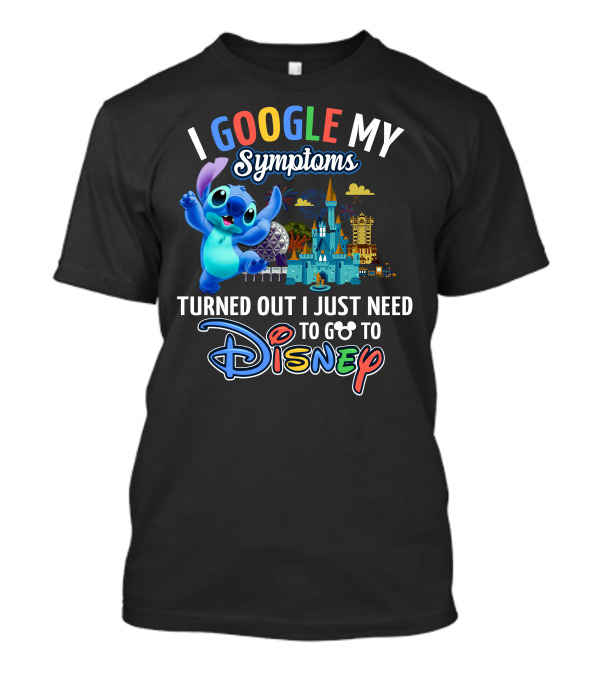 I Google My Symptoms Turned Out I Just Need To Go To Disney Stitch Disney Castle T-Shirt