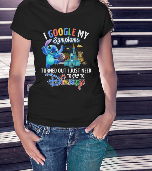 I Google My Symptoms Turned Out I Just Need To Go To Disney Stitch Disney Castle T-Shirt