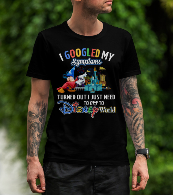 I Googled My Symptoms Turned Out I Just Need To Go To Disney World Fantasia Mickey Mouse T-Shirt