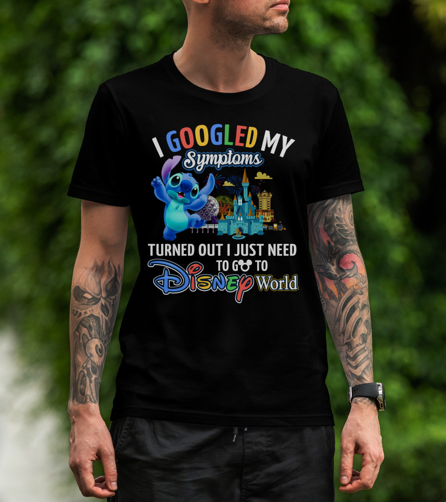 I Googled My Symptoms Turned Out I Just Need To Go To Disney World Stitch T-Shirt
