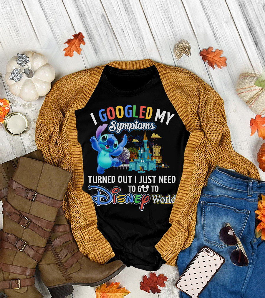I Googled My Symptoms Turned Out I Just Need To Go To Disney World Stitch T-Shirt