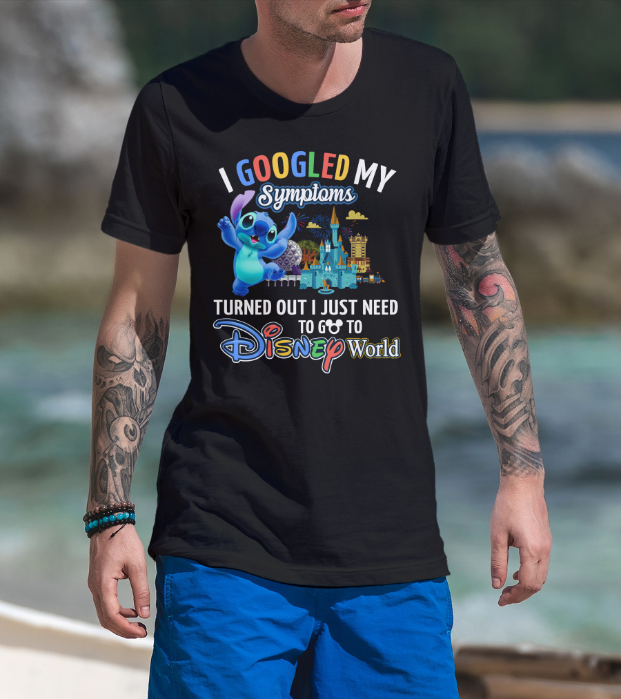 I Googled My Symptoms Turned Out I Just Need To Go To Disney World Stitch T-Shirt