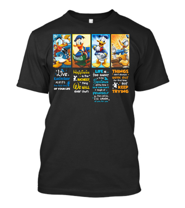 Donald Duck Live Happiness Life Quotes T-Shirt