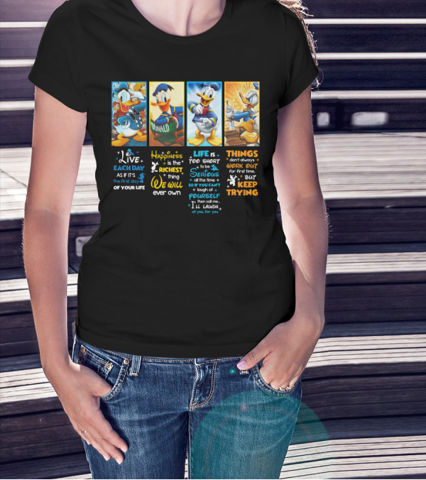 Donald Duck Live Happiness Life Quotes T-Shirt