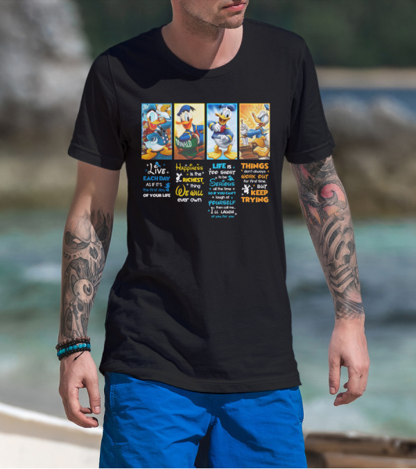 Donald Duck Live Happiness Life Quotes T-Shirt