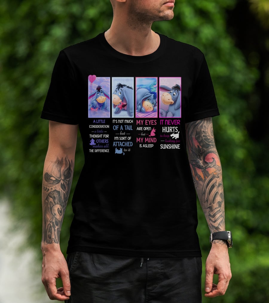 Eeyore Quotes A Little Consideration My Eyes Are Open It Never Hurts Looking For Sunshine T-Shirt