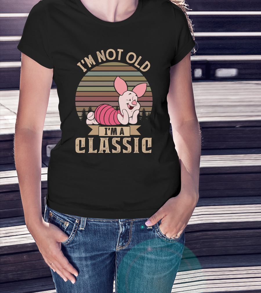 Piglet I'm Not Old I'm A Classic T-Shirt
