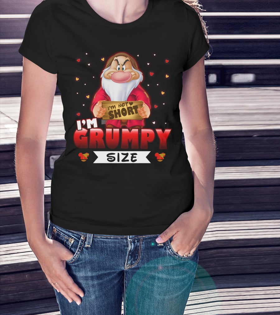 I'm Not Short I'm Grumpy Size T-Shirt