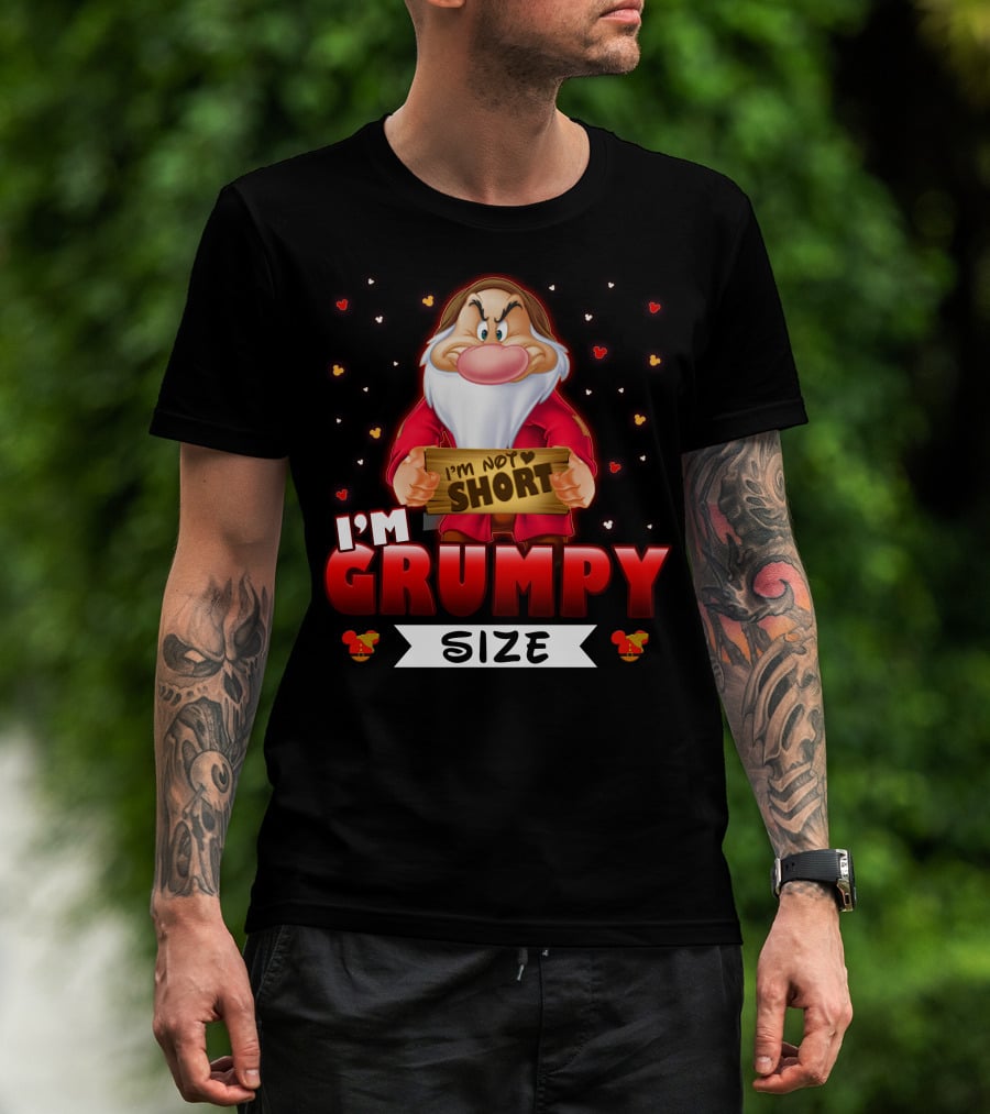 I'm Not Short I'm Grumpy Size T-Shirt