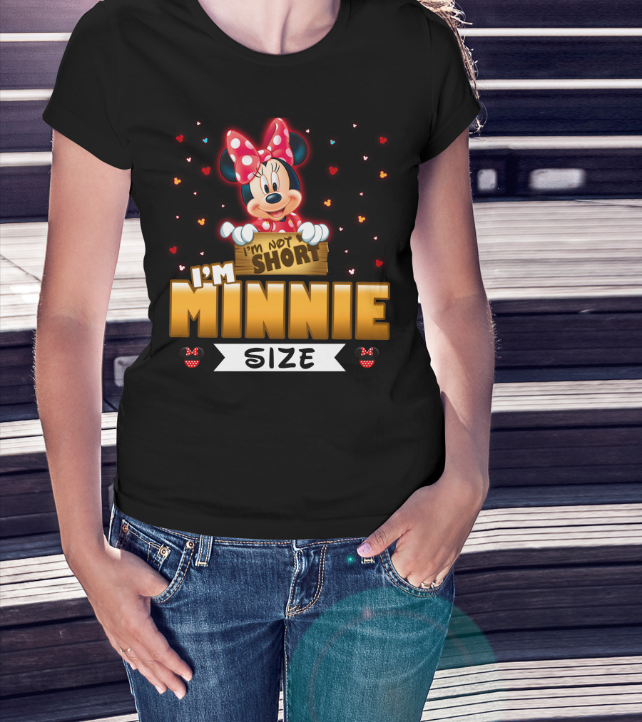 I'm Not Short I'm Minnie Size T-Shirt
