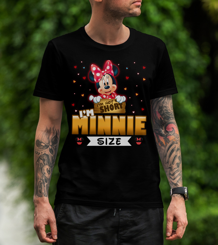 I'm Not Short I'm Minnie Size T-Shirt