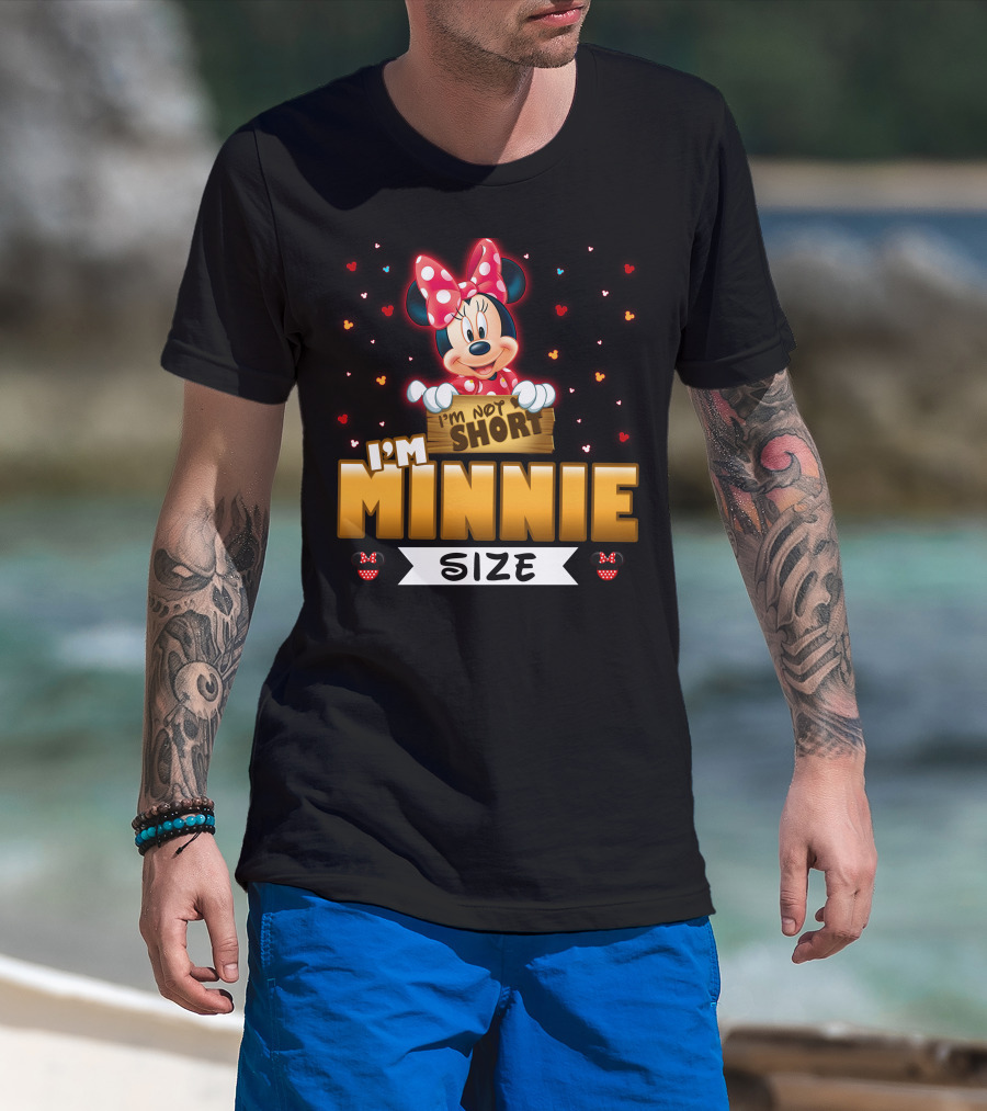 I'm Not Short I'm Minnie Size T-Shirt