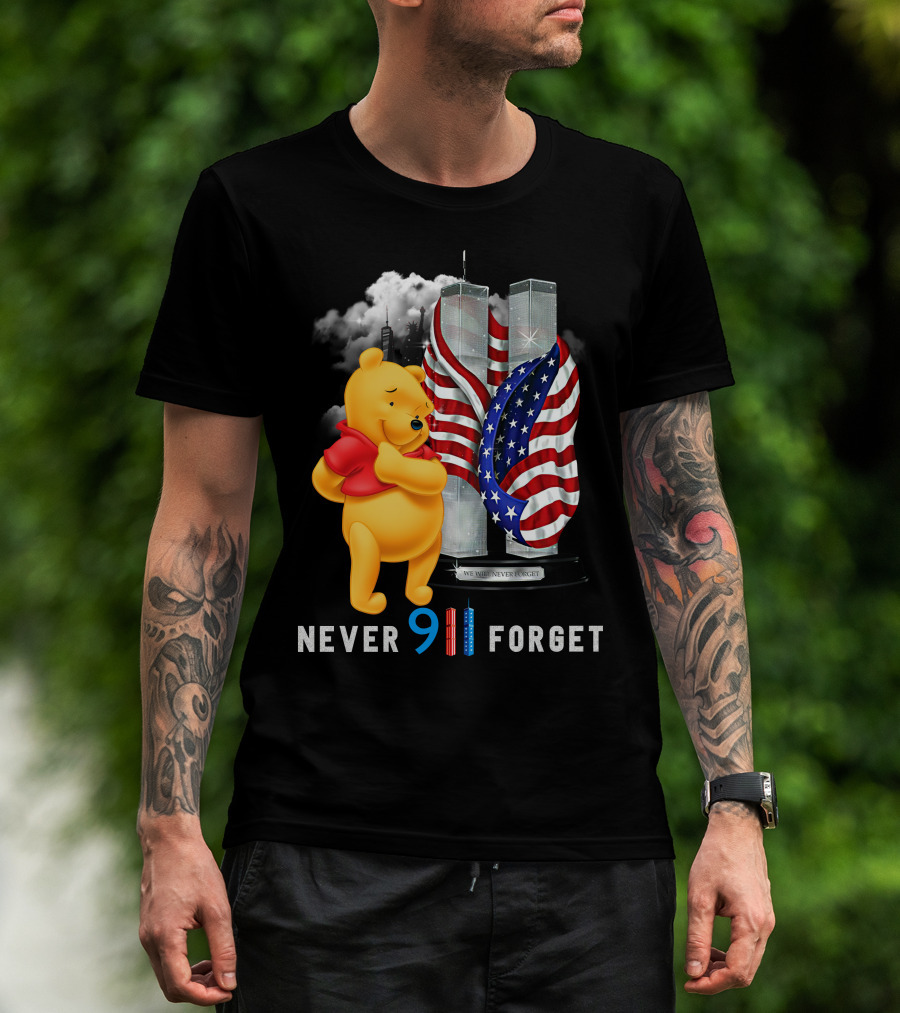 Never 9 11 Forget We Will Never Forget Pooh T-Shirt