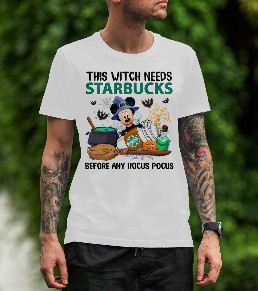 This Witch Needs Starbucks Before Any Hocus Pocus With Mickey Mouse Halloween Theme T-Shirt