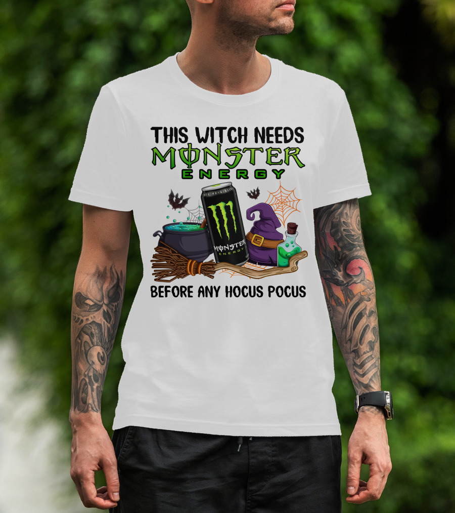This Witch Needs Monster Energy Before Any Hocus Pocus T-Shirt
