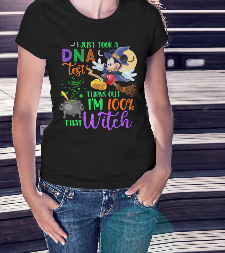 I Just Took A Dna Test Turns Out I'm 100% That Witch Mickey Halloween T-Shirt
