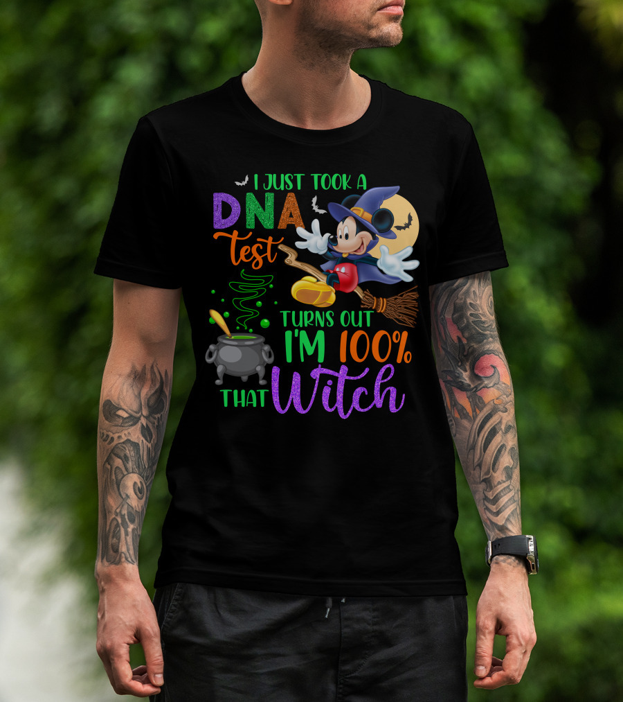 I Just Took A Dna Test Turns Out I'm 100% That Witch Mickey Halloween T-Shirt