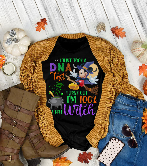 I Just Took A Dna Test Turns Out I'm 100% That Witch Mickey Halloween T-Shirt