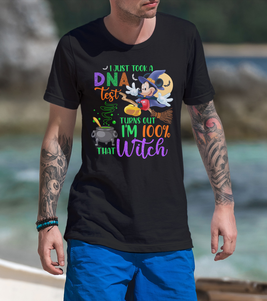 I Just Took A Dna Test Turns Out I'm 100% That Witch Mickey Halloween T-Shirt