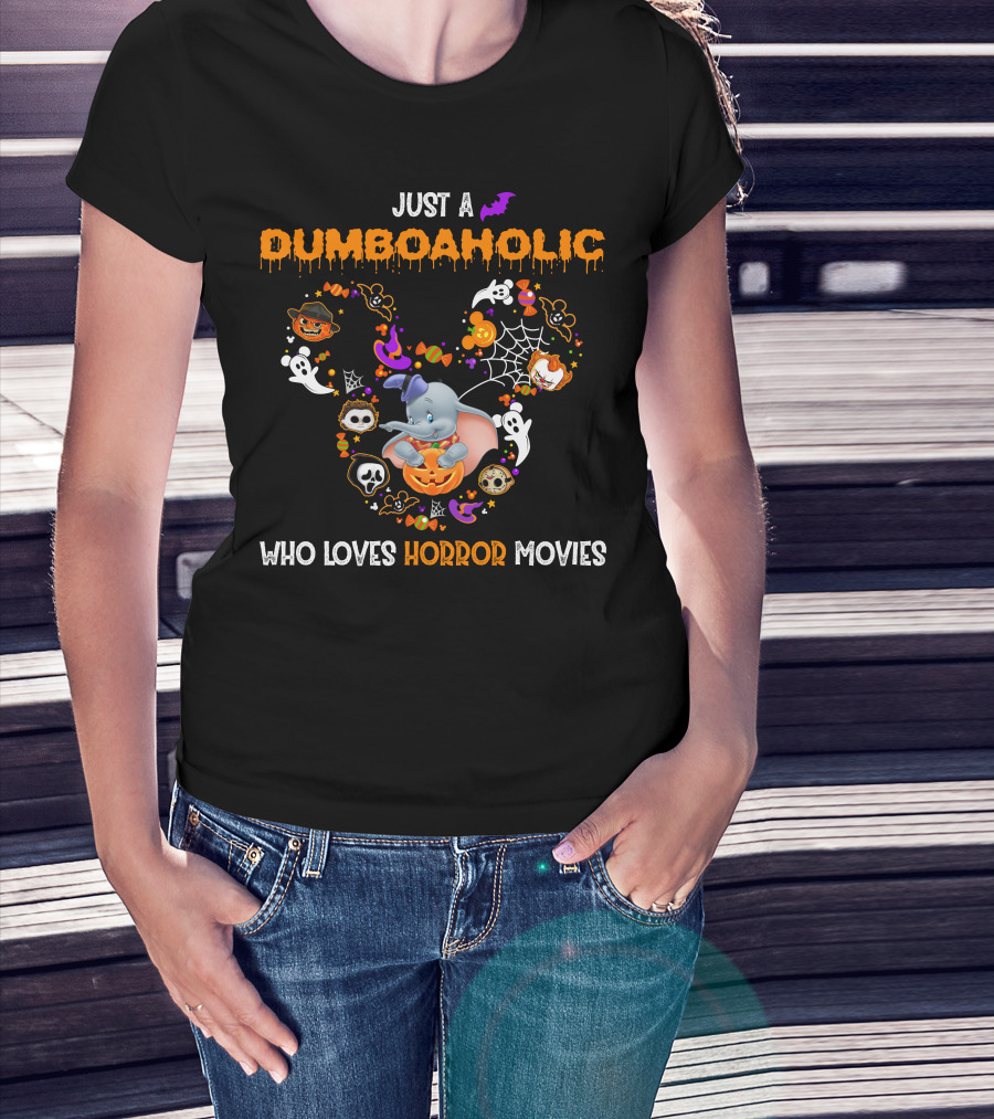 Just A Dumboaholic Who Loves Horror Movies T-Shirt