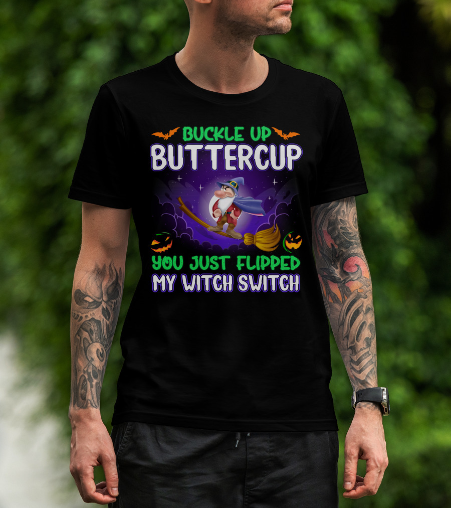 Buckle Up Buttercup You Just Flipped My Witch Switch Grumpy Halloween Broomstick Pumpkins T-Shirt