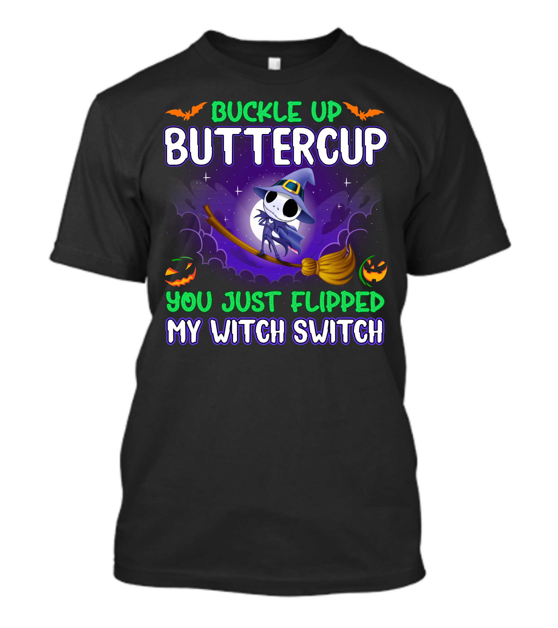 Buckle Up Buttercup You Just Flipped My Witch Switch T-Shirt