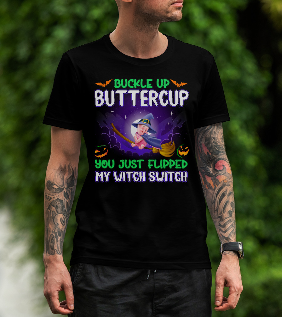Buckle Up Buttercup You Just Flipped My Witch Switch Piglet T-Shirt
