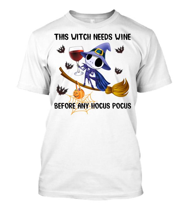 This Witch Needs Wine Before Any Hocus Pocus Jack Skellington T-Shirt