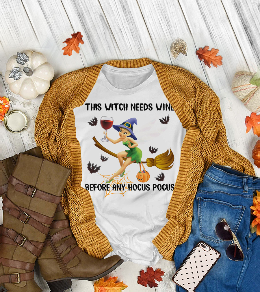 This Witch Needs Wine Before Any Hocus Pocus Tinker Bell T-Shirt