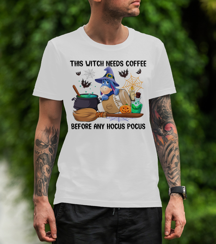 This Witch Needs Coffee Before Any Hocus Pocus Eeyore T-Shirt