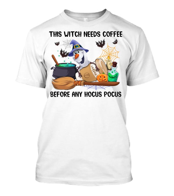 This Witch Needs Coffee Before Any Hocus Pocus Olaf Halloween Cauldron Broomstick T-Shirt