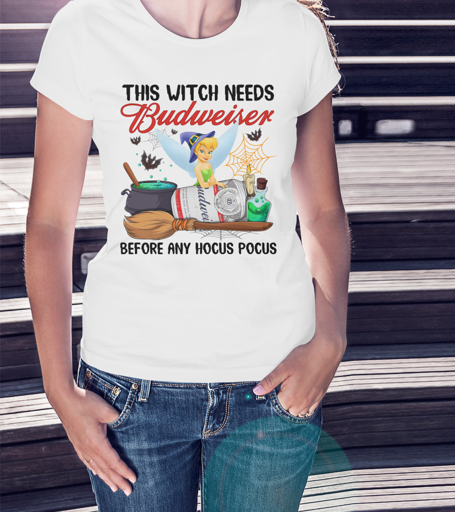 This Witch Needs Budweiser Before Any Hocus Pocus Tinker Bell T-Shirt