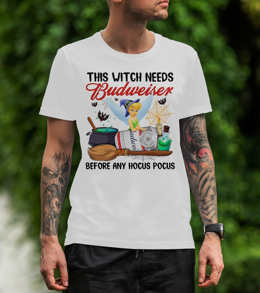 This Witch Needs Budweiser Before Any Hocus Pocus Tinker Bell T-Shirt