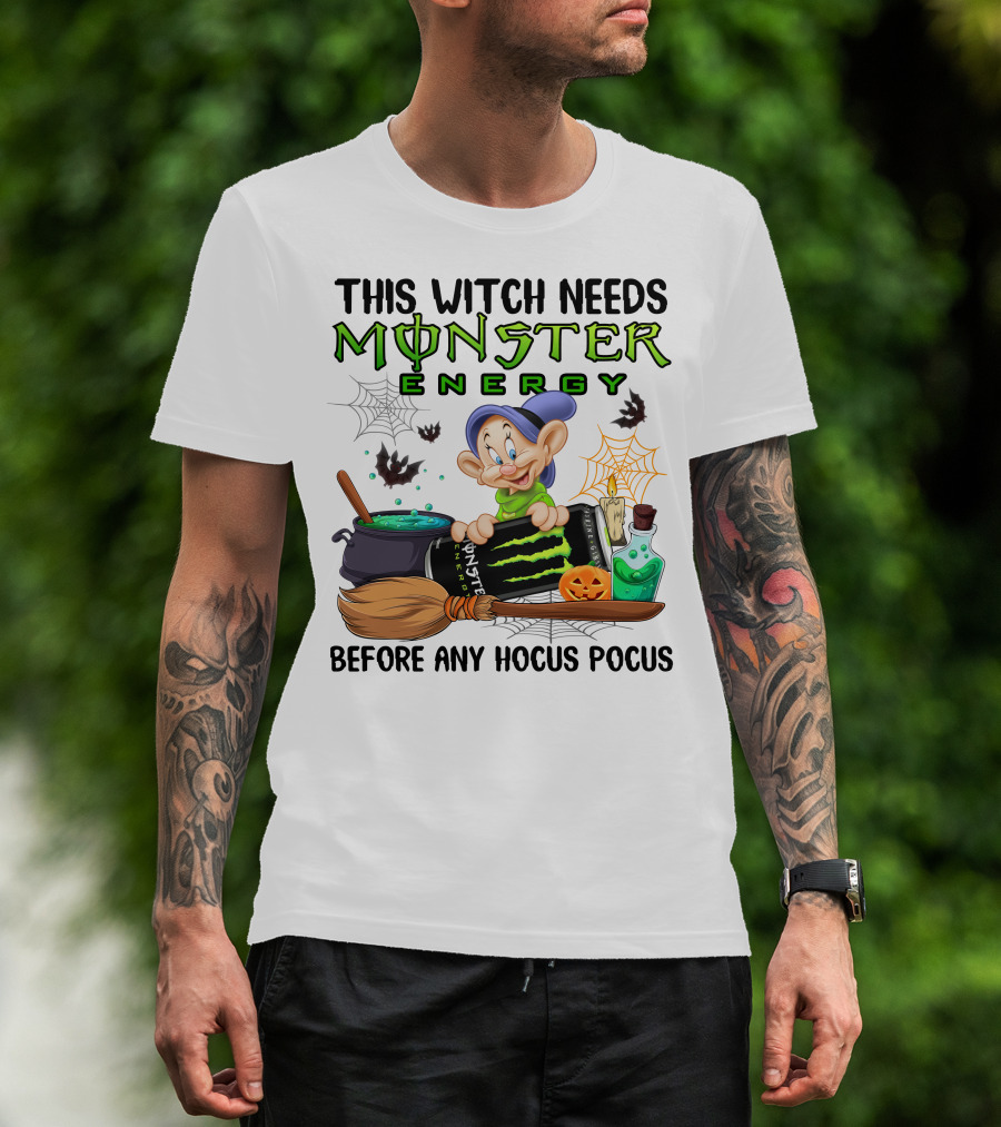 This Witch Needs Monster Energy Before Any Hocus Pocus Dopey T-Shirt