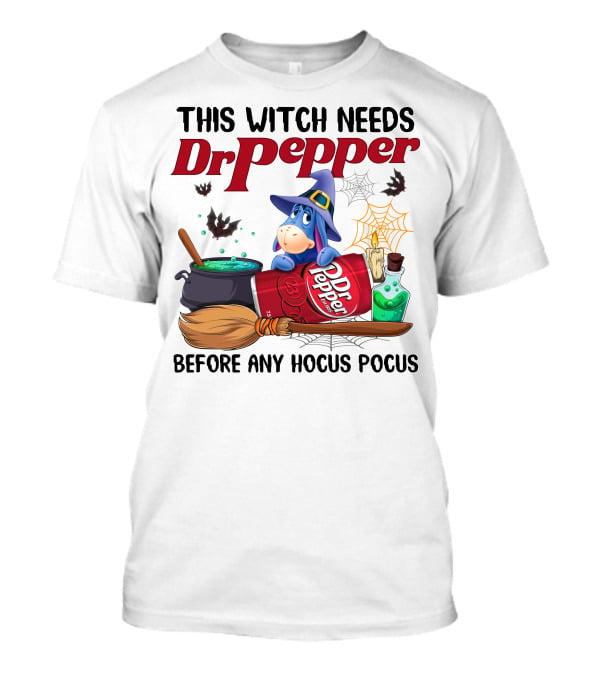 This Witch Needs Dr Pepper Eeyore Before Any Hocus Pocus T-Shirt