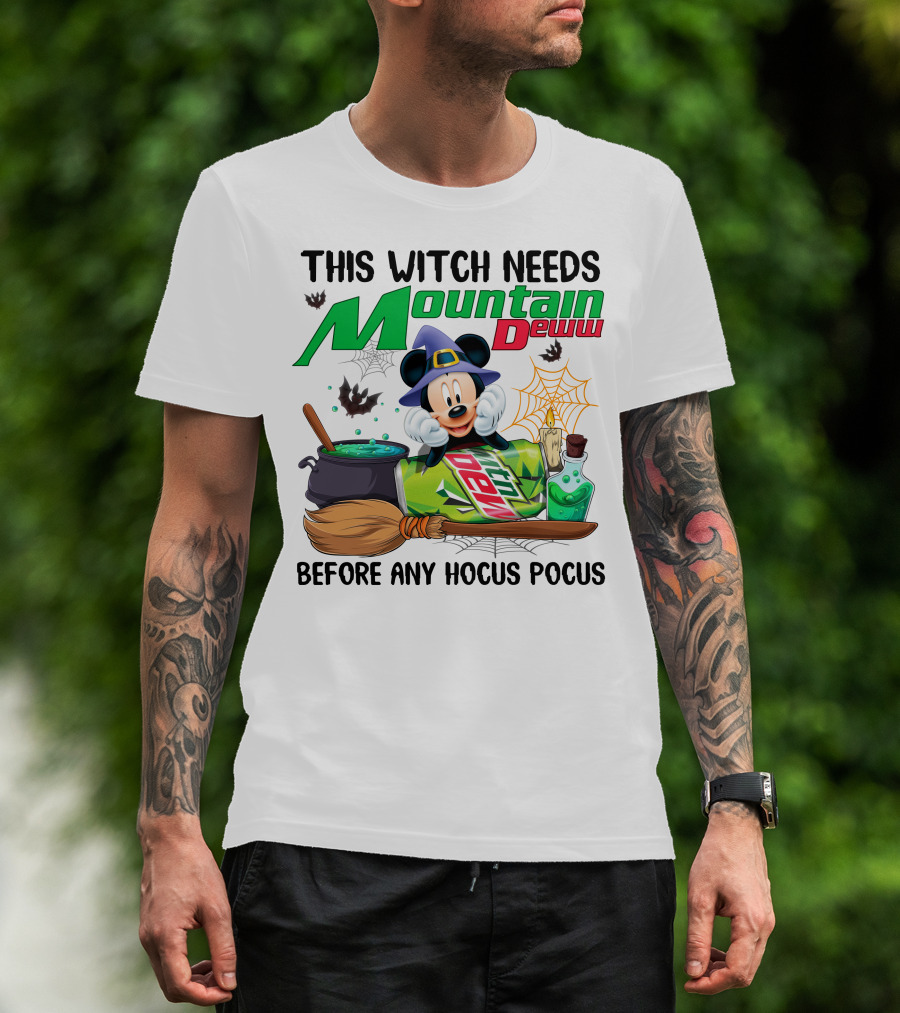 This Witch Needs Mountain Dew Before Any Hocus Pocus Mickey T-Shirt