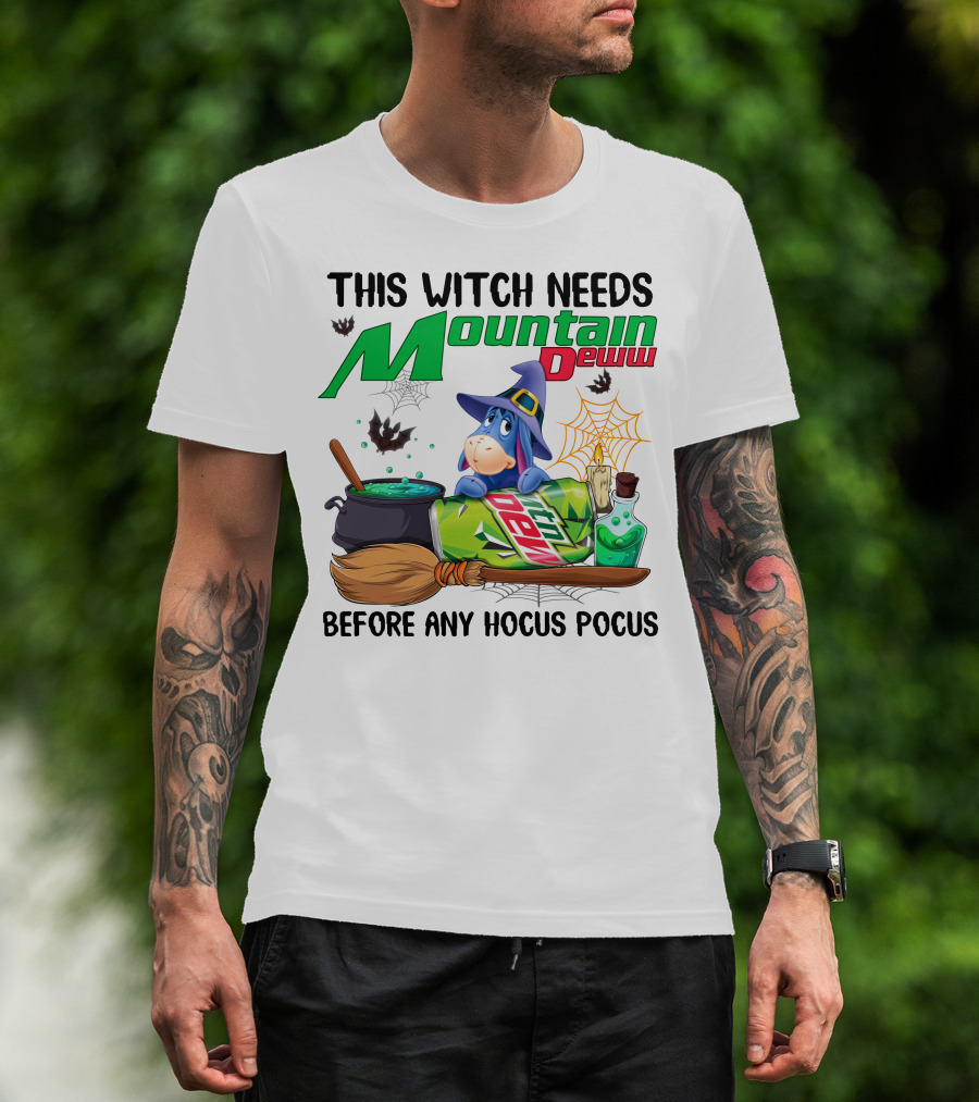 This Witch Needs Mountain Deww Eeyore Before Any Hocus Pocus T-Shirt