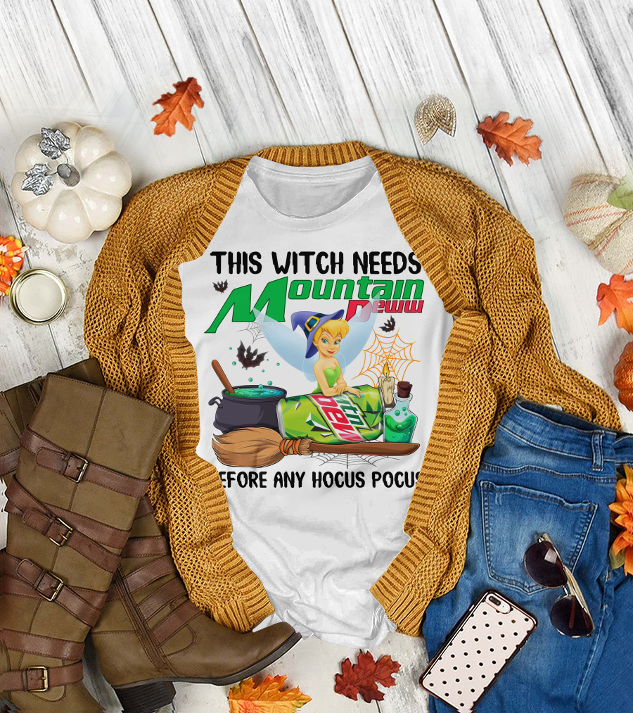This Witch Needs Mountain Dew Before Any Hocus Pocus Tinker Bell T-Shirt