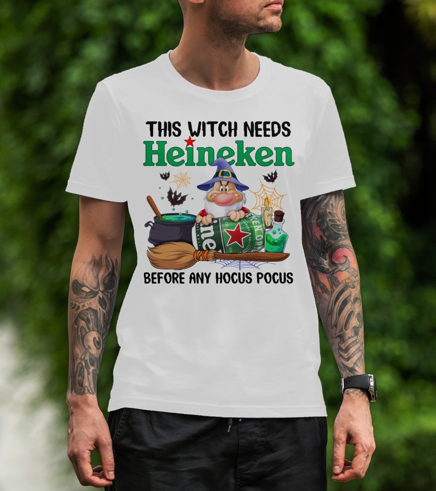 This Witch Needs Heineken Before Any Hocus Pocus T-Shirt