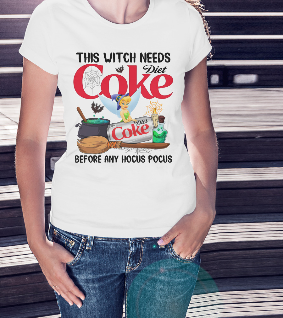 This Witch Needs Diet Coke Before Any Hocus Pocus Tinker Bell T-Shirt