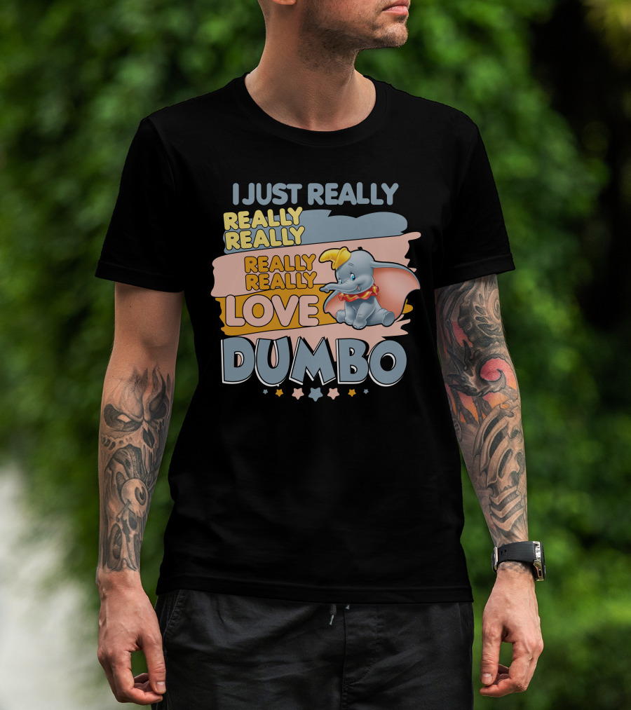 I Just Really Really Really Really Really Love Dumbo T-Shirt