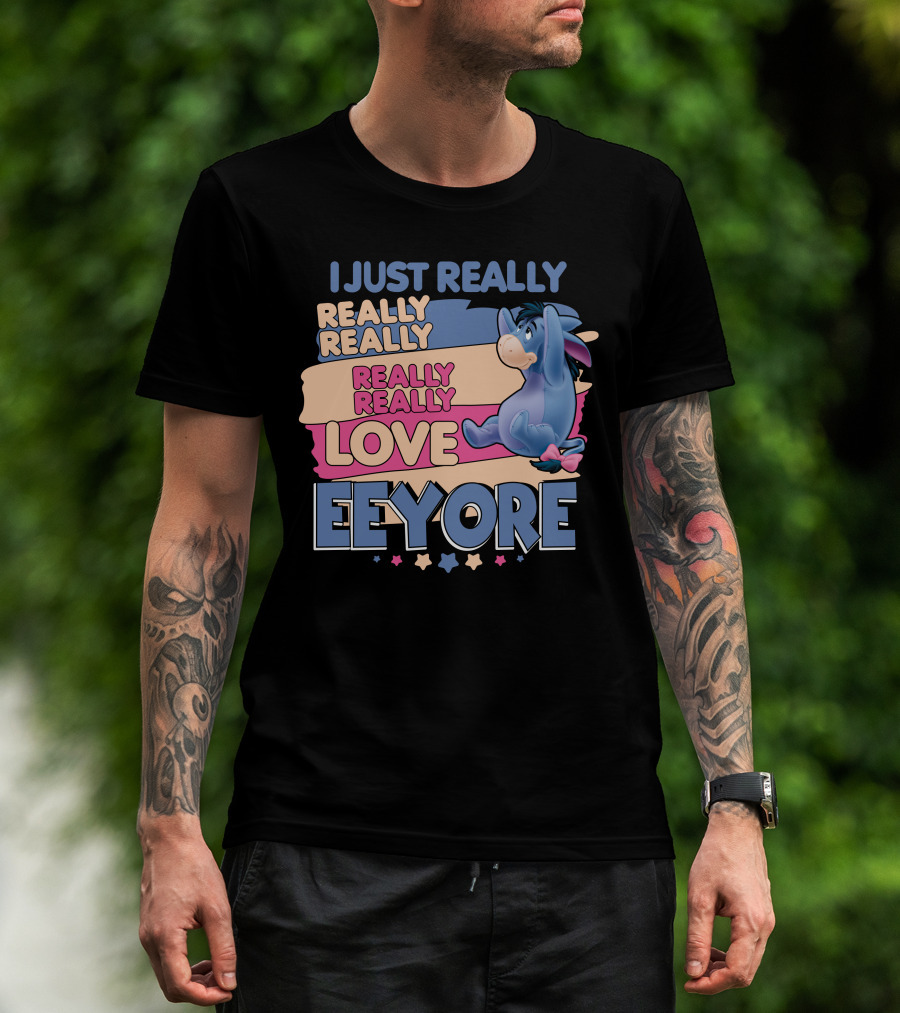 I Just Really Really Really Really Love Eeyore T-Shirt