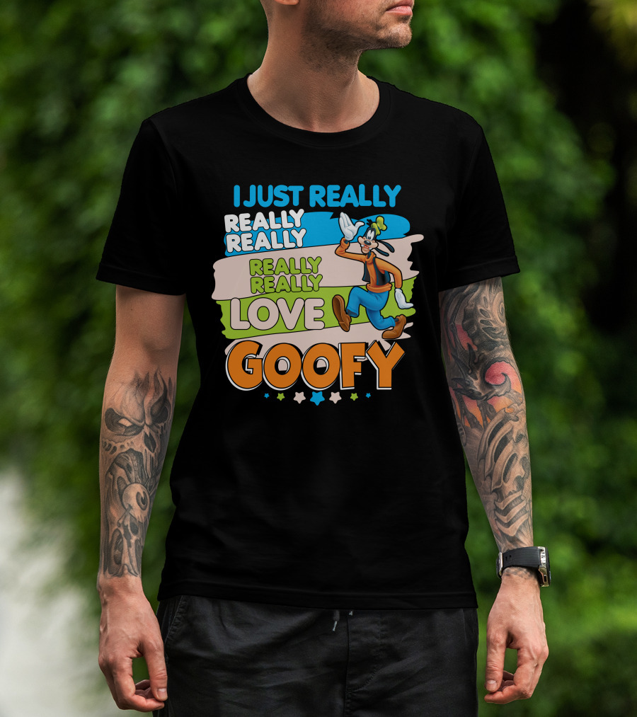 I Just Really Really Really Really Really Love Goofy T-Shirt