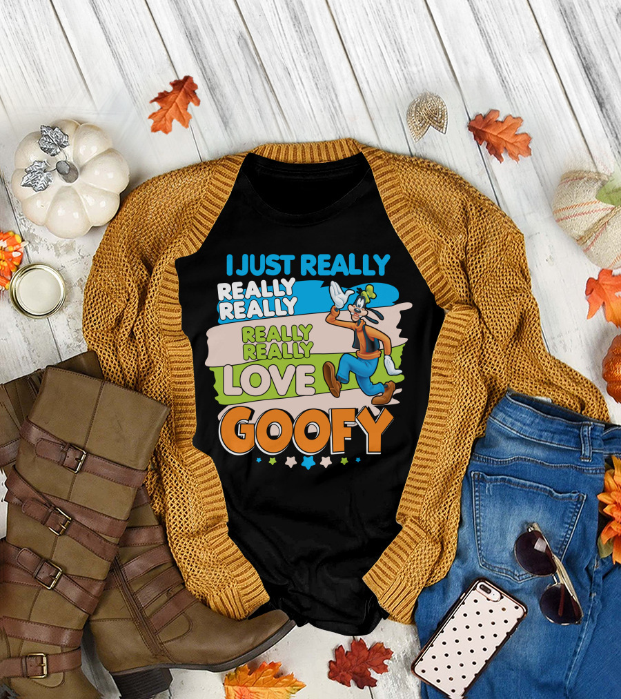 I Just Really Really Really Really Really Love Goofy T-Shirt