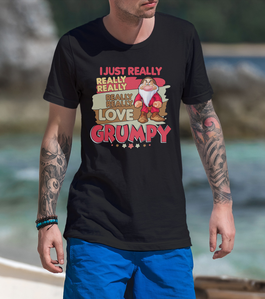 I Just Really Really Really Really Really Love Grumpy T-Shirt